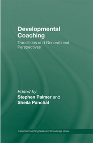 Developmental Coaching (Life Transitions and Generational Perspectives) by Stephen Palmer, Sheila Panchal, 9780415473590