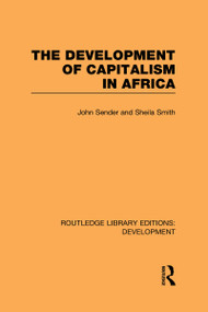 The Development of Capitalism in Africa by John Sender, Sheila Smith, 9780415601962