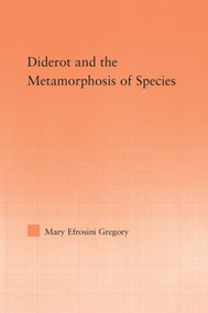 Diderot and the Metamorphosis of Species by Mary Gregory, 9780415955515
