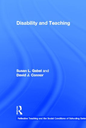 Disability and Teaching by Susan Gabel, David Connor, 9780415813983