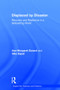 Displaced by Disaster (Recovery and Resilience in a Globalizing World) by Ann-Margaret Esnard, Alka Sapat, 9780415856034