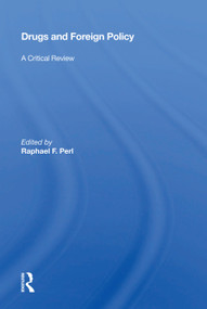 Drugs And Foreign Policy (A Critical Review) by Raphael F. Perl, 9780367011932