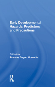 Early Developmental Hazards (Predictors And Precautions) by Frances Degen Horowitz, 9780367020972