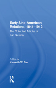 Early Sino-amer Relations (1841-1912) by Kenneth W. Rea, 9780367018122