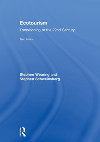 Ecotourism (Transitioning to the 22nd Century) by Stephen Wearing, Stephen Schweinsberg, 9781138202047
