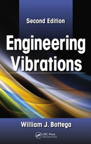 Engineering Vibrations by William J. Bottega, 9781439830352