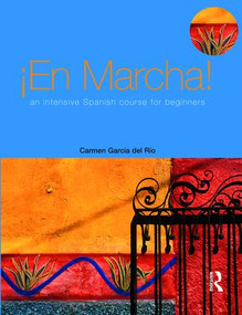 En marcha An Intensive Spanish Course for Beginners by Carmen Garcia del Rio, Eva Martinez, 9781138469075