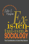 Existentialism and Sociology (Contribution of Jean-Paul Sartre) by Gila Hayim, 9781138523210
