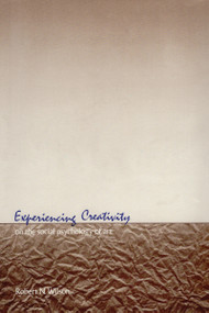 Experiencing Creativity (On the Social Psychology of Art) by Robert N. Wilson, 9780887380457