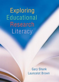 Exploring Educational Research Literacy by Gary Shank, Launcelot Brown, 9780415955263