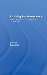 Exploring Post-Development (Theory and Practice, Problems and Perspectives) by Aram Ziai, 9780415417648