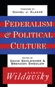 Federalism and Political Culture by Aaron Wildavsky, 9781560003168