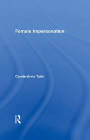 Female Impersonation by Carol-Anne Tyler, 9780415916875