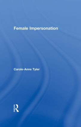 Female Impersonation by Carol-Anne Tyler, 9780415916875