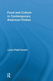 Food and Culture in Contemporary American Fiction by Lorna Piatti-Farnell, 9780415884228