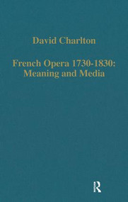 French Opera 1730-1830: Meaning and Media by David Charlton, 9780860787822
