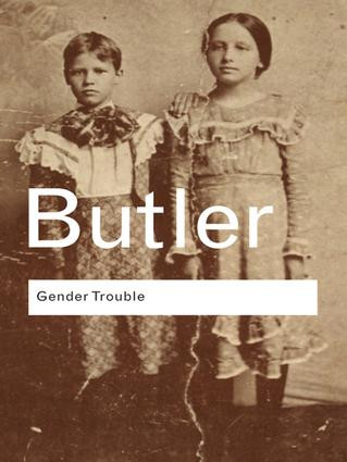 Gender Trouble (Feminism and the Subversion of Identity) by Judith Butler, 9781138834729