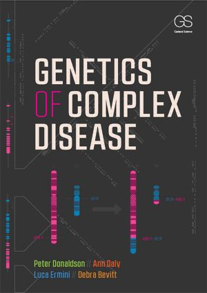 Genetics of Complex Disease by Peter Donaldson, Ann Daly, Luca Ermini, Debra Bevitt, 9780815344919
