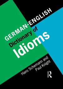 German/English Dictionary of Idioms by Hans Schemann, 9780415141994
