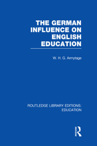 German Influence on English Education by W Armytage, 9780415668392