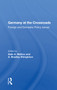Germany At The Crossroads (Foreign And Domestic Policy Issues) by Gale A. Mattox, 9780367004071