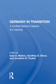 Germany In Transition (A Unified Nation's Search For Identity) by Gale A. Mattox, 9780367015169