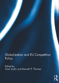 Globalization and EU Competition Policy by Umut Aydin, Kenneth Thomas, 9780415711173