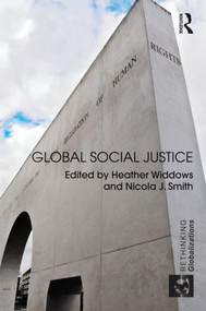 Global Social Justice by Heather Widdows, Nicola Smith, 9780415579414