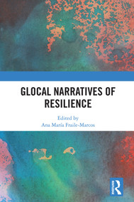 Glocal Narratives of Resilience by Ana María Fraile-Marcos, 9780367261337