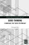 Good Thinking (A Knowledge First Virtue Epistemology) by Christoph Kelp, 9781138317697