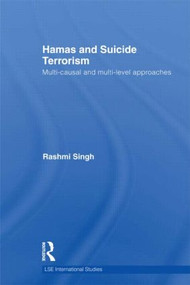 Hamas and Suicide Terrorism (Multi-causal and Multi-level Approaches) by Rashmi Singh, 9780415498043