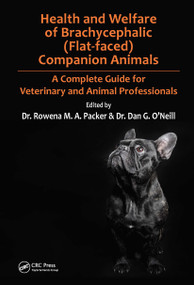 Health and Welfare of Brachycephalic (Flat-faced) Companion Animals (A Complete Guide for Veterinary and Animal Professionals) by Rowena Packer, Dan O'Neill, 9780367207410