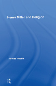 Henry Miller and Religion by Thomas Nesbit, 9780415956031