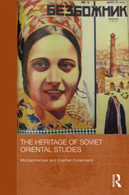 The Heritage of Soviet Oriental Studies by Michael Kemper, Stephan Conermann, 9780415599771