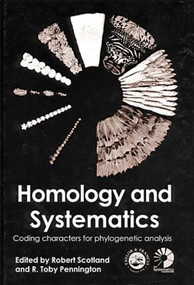 Homology and Systematics (Coding Characters for Phylogenetic Analysis) by Robert Scotland, R. Toby Pennington, 9780748409204