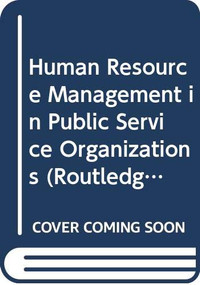 Human Resource Management in Public Service Organizations by Rona S. Beattie, Jennifer Waterhouse, 9780415411547