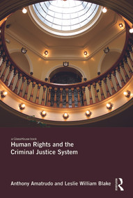 Human Rights and the Criminal Justice System by Anthony Amatrudo, Leslie Blake, 9780415688918