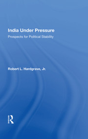 India Under Pressure (Prospects For Political Stability) by Robert L. Hardgrave, 9780367017323