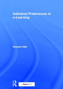 Individual Preferences in e-Learning by Howard Hills, 9780566084560