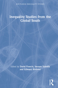 Inequality Studies from the Global South by David Francis, Imraan Valodia, Edward Webster, 9780367235963