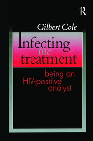 Infecting the Treatment (Being an HIV-Positive Analyst) by Gilbert Cole, 9781138462304