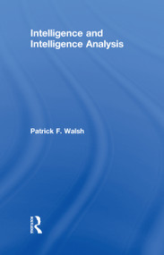 Intelligence and Intelligence Analysis by Patrick Walsh, 9781843927389