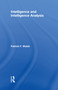 Intelligence and Intelligence Analysis by Patrick Walsh, 9781843927389