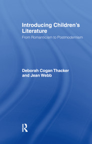 Introducing Children's Literature (From Romanticism to Postmodernism) by Deborah Cogan Thacker, Jean Webb, 9780415204101
