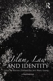 Islam, Law and Identity by Marinos Diamantides, Adam Gearey, 9780415566810