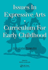 Issues in Expressive Arts Curriculum for Early Childhood by Craig A. Schiller, 9781138430754