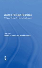 Japan's Foreign Relations (A Global Search For Economic Security) by Robert S. Ozaki, 9780367016494