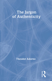 The Jargon of Authenticity by Theodor Adorno, 9780415289900