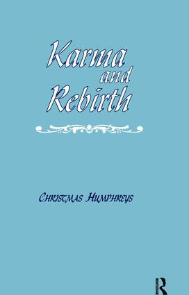 Karma and Rebirth (The Karmic Law of Cause and Effect) by Christmas Humphreys, 9781138406087