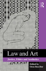 Law and Art (Justice, Ethics and Aesthetics) by Oren Ben-Dor, 9780415560214
